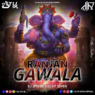 Ranja Gavala - Remix - DJ Jitu SK X DJ H7 Seven